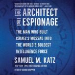 The Architect of Espionage, Samuel M. Katz