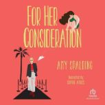 For Her Consideration, Amy Spalding