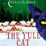 Yule Cat A Christmas Short Story, Eldritch Black