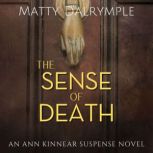 The Sense of Death, Matty Dalrymple