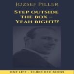 Step outside the box - Yeah right!?, Jozsef Piller