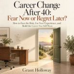 Career Change After 40, Grant Holloway