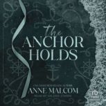 The Anchor Holds, Anne Malcom