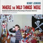 Where the Wild Things Were, Henry Jenkins