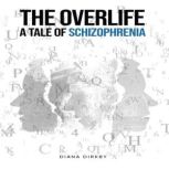 The Overlife, Diana Dirkby