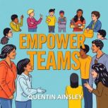 Empower Teams Spark Change and Foste..., Quentin Ainsley