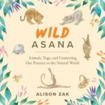 Wild Asana, Alison Zak