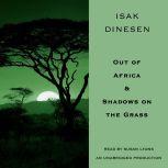 Out of Africa & Shadows on the Grass, Isak Dinesen