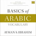 Basics of Arabic Vocabulary, Ayman S.  Ibrahim