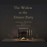 The Widow at the Dinner Party, Margaret Meloni, PhD