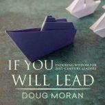 If You Will Lead, Doug Moran