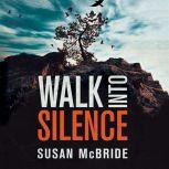 Walk into Silence, Susan McBride