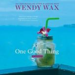 One Good Thing, Wendy Wax