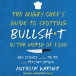 The Angry Chefs Guide to Spotting Bu..., Anthony Warner