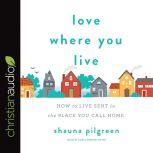 Love Where You Live, Shauna Pilgreen
