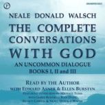 The Complete Conversations with God, Neale Walsch