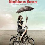 Mindfulness Matters, Pax Tandon