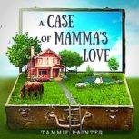 A Case of Mammas Love, Tammie Painter