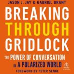 Breaking Through Gridlock, Gabriel Grant