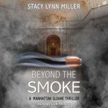 Beyond the Smoke, Stacy Lynn Miller