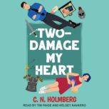 TwoDamage My Heart, C.N. Holmberg