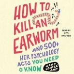 How to Kill an Earworm, Jana Louise Smit