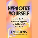 Hypnotize Yourself, Emilie Leyes