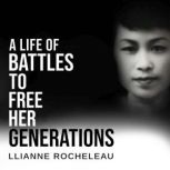 A Life of Battles to free her Generat..., Llianne Rocheleau