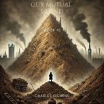 Our Mutual Friend Book 4, Charles Dickens