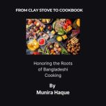 From Clay Stove to Cookbook, Munira Haque