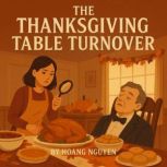 The Thanksgiving Table Turnover A Co..., Hoang Nguyen