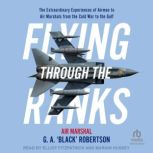 Flying Through the Ranks, Air Marshal G.A. Black Robertson