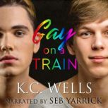 Gay on a Train, K.C. Wells