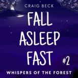 Fall Asleep Fast  Bedtime Stories Fo..., Craig Beck