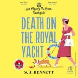 Death on the Royal Yacht, S. J. Bennett