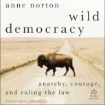 Wild Democracy, Anne Norton