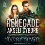 The Renegade Akseli Cyborg, Dianne Duvall