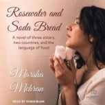 Rosewater and Soda Bread, Marsha Mehran