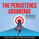 The Persistence Advantage Bundle, 2 i..., Chase Presley