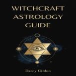 WITCHCRAFT ASTROLOGY GUIDE, DARCY GILDON