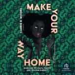 Make Your Way Home, Carrie R. Moore