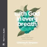 With God in Every Breath, Whitney R. Simpson