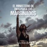 El Ministerio de Dios para los Margin..., Eugene Blankenship