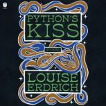 Pythons Kiss, Louise Erdrich