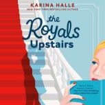 The Royals Upstairs, Karina Halle