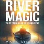 River Magic, Mark  Angelo
