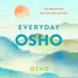 Everyday Osho 365 Meditations for the Here and Now, Osho