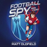 Football Spy Red Card, Matt Oldfield