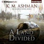 Land Divided, A, K. M. Ashman
