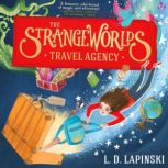 The Strangeworlds Travel Agency, L.D. Lapinski